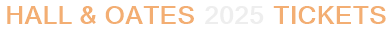 Hall & Oates 2025 Tickets